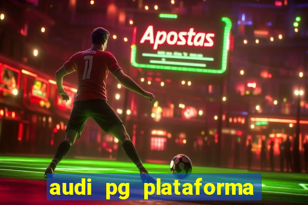 audi pg plataforma de jogos